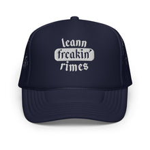 Load image into Gallery viewer, leann freakin' rimes foam trucker hat