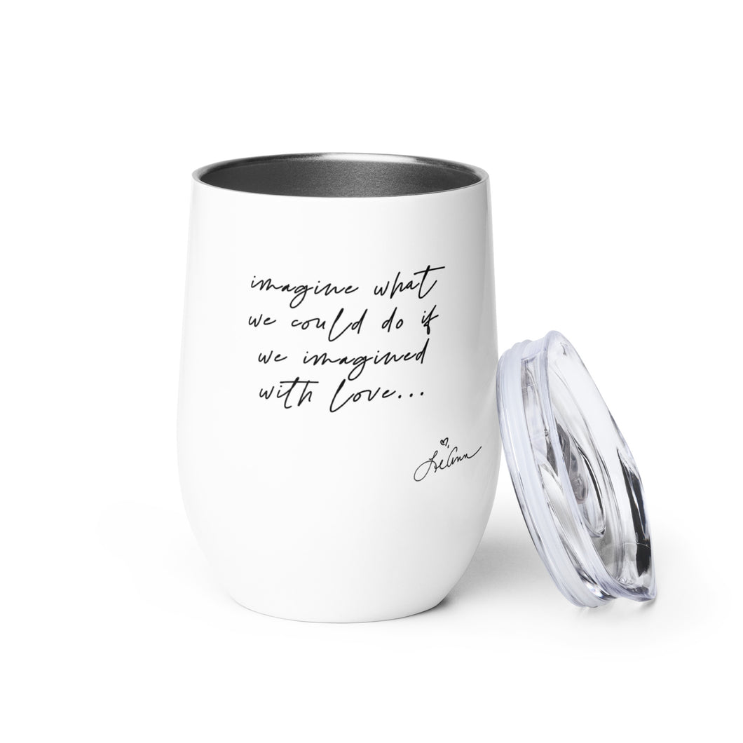 imagined with love wine tumbler